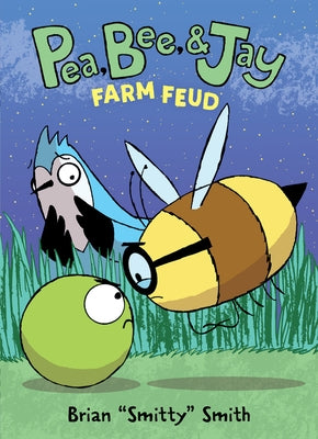 Pea, Bee, & Jay #4: Farm Feud by Smith, Brian Smitty