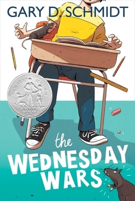 The Wednesday Wars: A Newbery Honor Award Winner by Schmidt, Gary D.