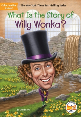 What Is the Story of Willy Wonka? by Korte, Steve