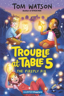 Trouble at Table 5 #3: The Firefly Fix by Watson, Tom