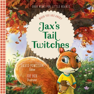 Jax's Tail Twitches: When You Are Angry by Powlison, David
