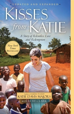 Kisses from Katie: A Story of Relentless Love and Redemption by Davis, Katie J.