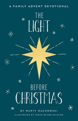 The Light Before Christmas: A Family Advent Devotional by Machowski, Marty