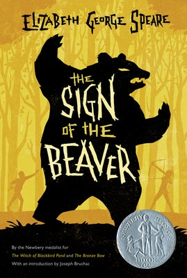 The Sign of the Beaver: A Newbery Honor Award Winner by Speare, Elizabeth George