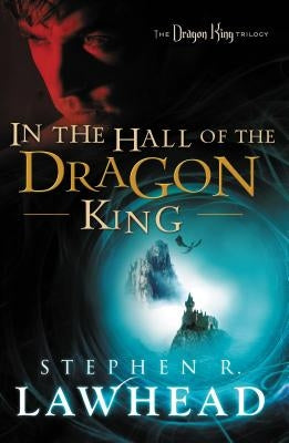 In the Hall of the Dragon King by Lawhead, Stephen