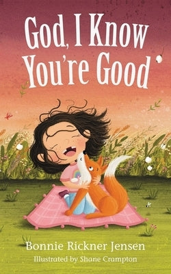 God, I Know You're Good by Jensen, Bonnie Rickner