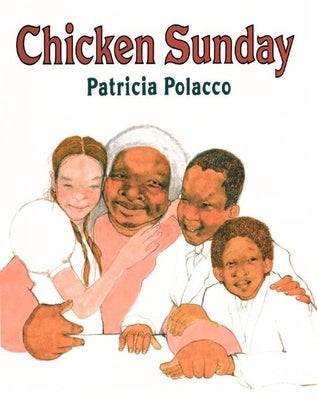 Chicken Sunday by Polacco, Patricia