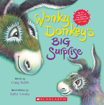 Wonky Donkey's Big Surprise (a Wonky Donkey Book) by Smith, Craig