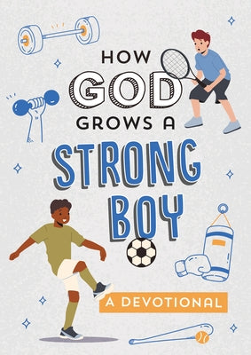 How God Grows a Strong Boy: A Devotional by Adkins, Elijah