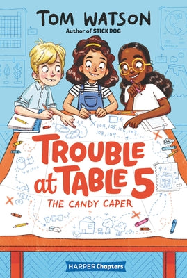 Trouble at Table 5: The Candy Caper by Watson, Tom