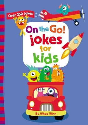 On the Go! Jokes for Kids: Over 250 Jokes by Zondervan