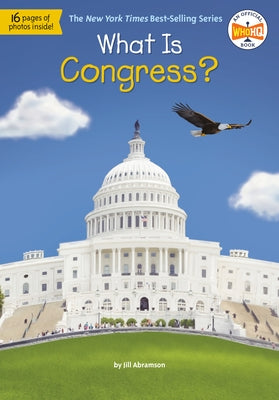 What Is Congress? by Abramson, Jill