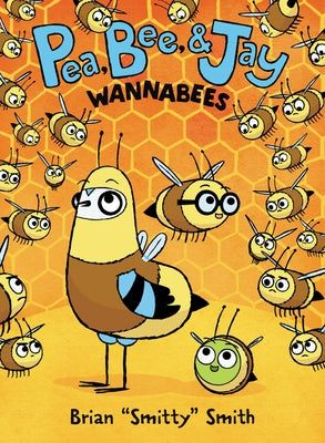 Pea, Bee, & Jay #2: Wannabees by Smith, Brian Smitty