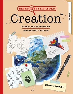 Bible Investigators: Creation: Puzzles and Activities for Independent Learning by Cooley, Danika