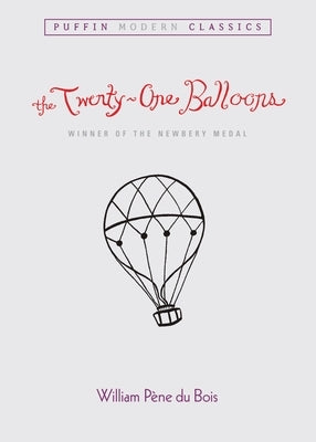 The Twenty-One Balloons (Puffin Modern Classics) by Pene Du Bois, William
