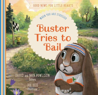 Buster Tries to Bail: When You Are Stressed by Powlison, Nan