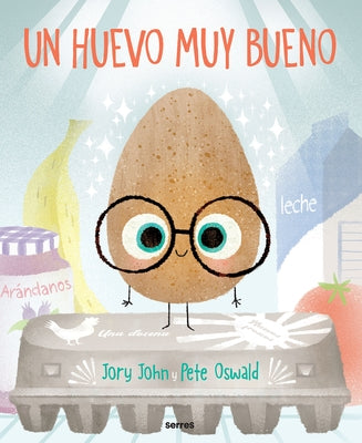 Un Huevo Muy Bueno / The Good Egg by John, Jory