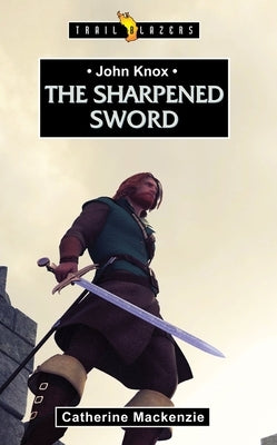 The Sharpened Sword by MacKenzie, Catherine