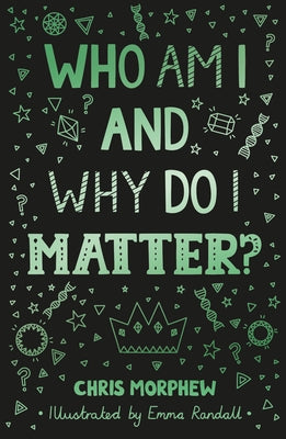 Who Am I and Why Do I Matter? by Morphew, Chris