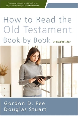 How to Read the Old Testament Book by Book: A Guided Tour by Fee, Gordon D.
