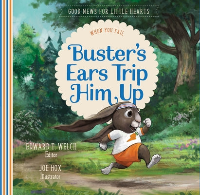 Buster's Ears Trip Him Up: When You Fail by Welch, Edward T.