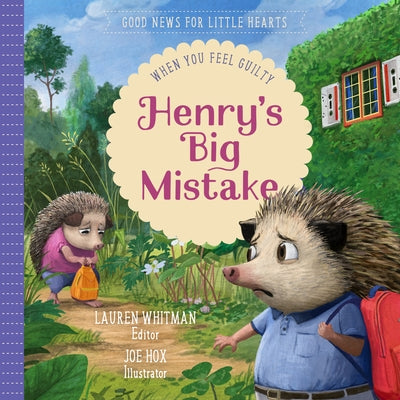 Henry's Big Mistake: When You Feel Guilty by Whitman, Lauren