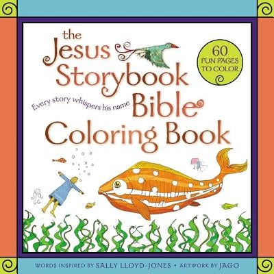 The Jesus Storybook Bible Coloring Book for Kids: Every Story Whispers His Name by Lloyd-Jones, Sally
