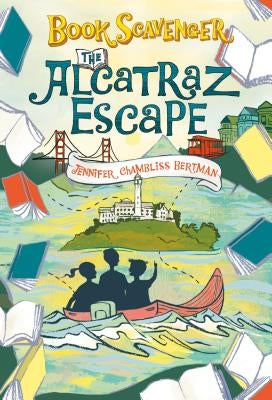 The Alcatraz Escape by Chambliss Bertman, Jennifer