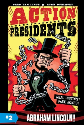 Action Presidents #2: Abraham Lincoln! by Van Lente, Fred