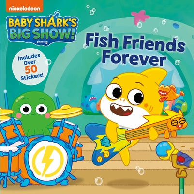 Baby Shark's Big Show!: Fish Friends Forever by Pinkfong