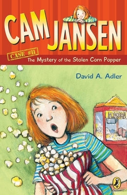 CAM Jansen: The Mystery of the Stolen Corn Popper #11 by Adler, David A.