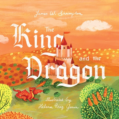 The King and the Dragon by Shrimpton, James W.