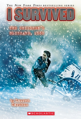 I Survived the Children's Blizzard, 1888 (I Survived #16): Volume 16 by Tarshis, Lauren