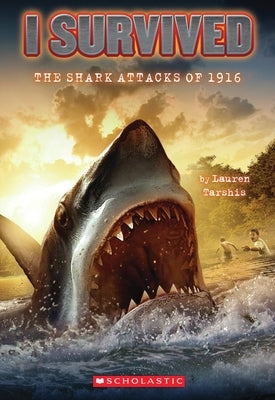 I Survived the Shark Attacks of 1916 (I Survived #2): Volume 2 by Tarshis, Lauren