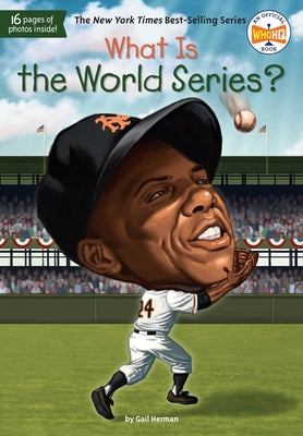 What Is the World Series? by Herman, Gail