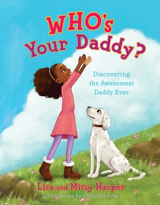 Who's Your Daddy?: Discovering the Awesomest Daddy Ever by Harper, Lisa