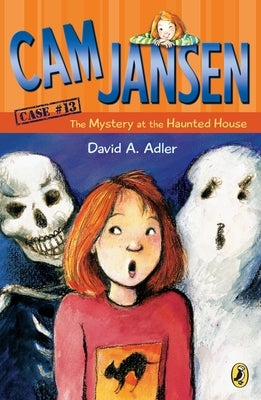 CAM Jansen: The Mystery at the Haunted House #13 by Adler, David A.