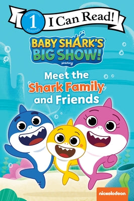 Baby Shark's Big Show!: Meet the Shark Family and Friends by Pinkfong
