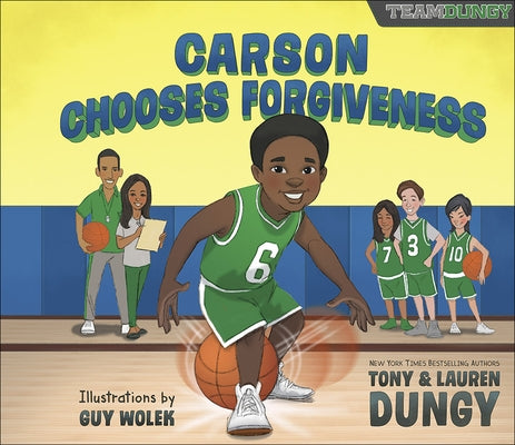 Carson Chooses Forgiveness: A Team Dungy Story about Basketball by Dungy, Tony