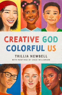 Creative God, Colorful Us by Newbell, Trillia J.