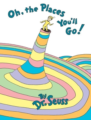 Oh, the Places You'll Go! by Dr Seuss