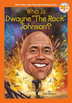 Who Is Dwayne the Rock Johnson? by Buckley, James