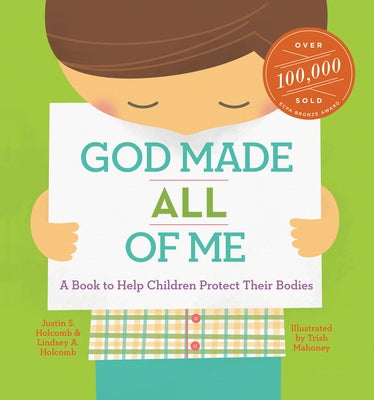 God Made All of Me: A Book to Help Children Protect Their Bodies by Holcomb, Justin S.