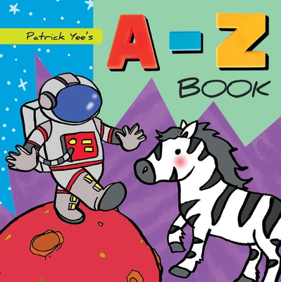 Patrick Yee's A-Z Book by Yee, Patrick