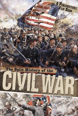The Split History of the Civil War by Fitzgerald, Stephanie