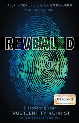 Revealed: Discovering Your True Identity in Christ for Teen Boys and Young Men by Kendrick, Alex