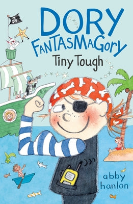 Dory Fantasmagory: Tiny Tough by Hanlon, Abby