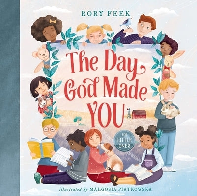 The Day God Made You for Little Ones by Feek, Rory
