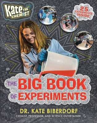 Kate the Chemist: The Big Book of Experiments by Biberdorf, Kate