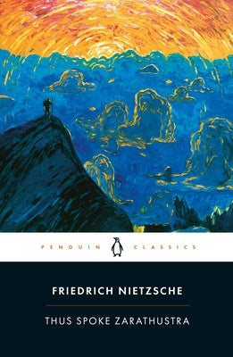 Thus Spoke Zarathustra: A Book for Everyone and No One by Nietzsche, Friedrich
